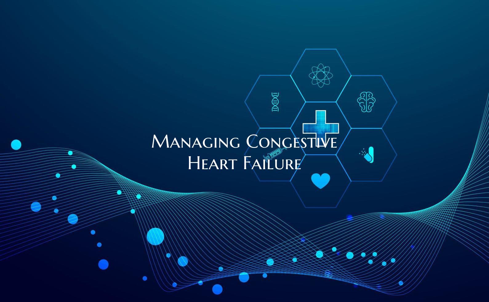 Managing Congestive Heart Failure