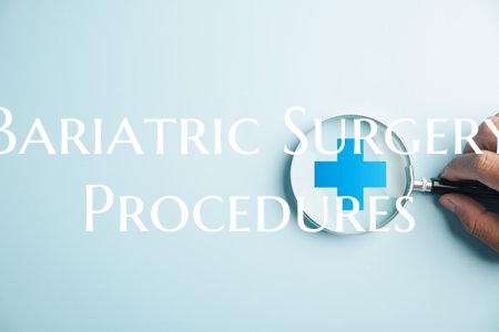 Bariatric Surgery Procedures